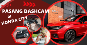 cara pasang dashcam honda city