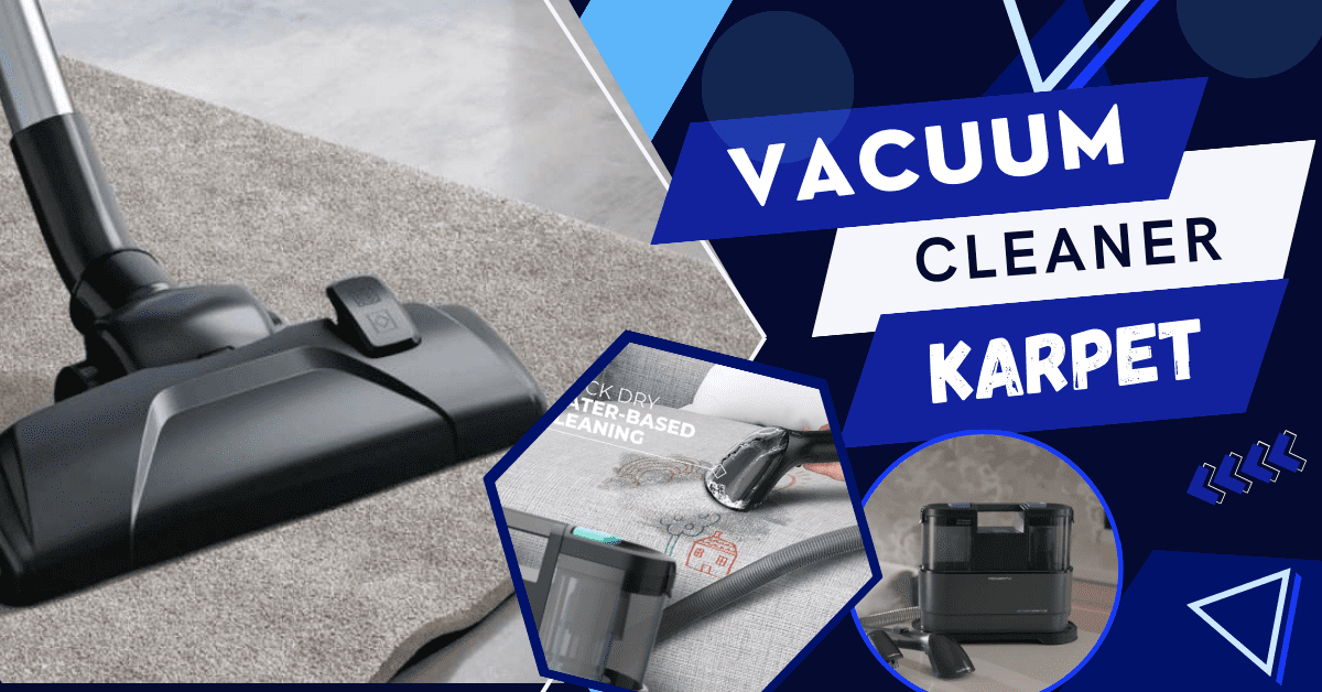 vacuum untuk karpet, vacuum karpet basah, vacuum karpet terbaik, vacuum cleaner karpet, vacuum cleaner karpet terbaik, vacuum cleaner terbaik untuk karpet